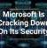 Microsoft Is Cracking Down On Its Security